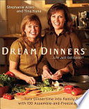 Dream Dinners: Turn Dinnertime into Family Time with 100 Assemble-and-Freeze Meals