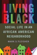 Living Black: Social Life in an African American Neighborhood
