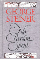 No Passion Spent: Essays 1978-1995
