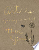 Art Is: A Journey Into the Light