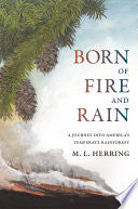 Born of Fire and Rain: Journey into a Pacific Coastal Forest