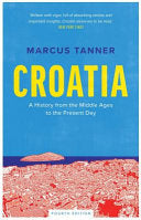 Croatia: A History from the Middle Ages to the Present Day