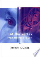I of the Vortex: From Neurons to Self