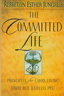 The Committed Life: Principles for Good Living from Our Timeless Past