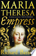Maria Theresa: Empress: The Making of the Austrian Enlightenment