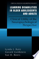 Learning Disabilities in Older Adolescents and Adults: Clinical Utility of the Neuropsychological Perspective