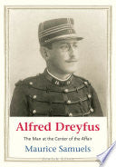Alfred Dreyfus: The Man at the Center of the Affair