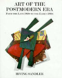 Art Of The Postmodern Era: From The Late 1960s To The Early 1990s