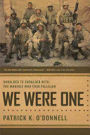 We Were One: Shoulder to Shoulder with the Marines who Took Fallujah
