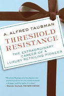 Threshold Resistance: The Extraordinary Career of a Luxury Retailing Pioneer