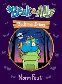 Beak and Ally #2: Bedtime Jitters