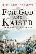 For God and Kaiser: The Imperial Austrian Army, 1619-1918