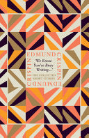'We Know You're Busy Writing... ': the Collected Short Stories of Edmund Crispin