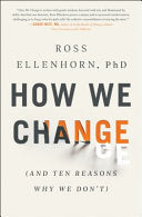 How We Change: (and Ten Reasons Why We Don't)
