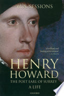 Henry Howard, the Poet Earl of Surrey: A Life