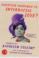 Whatever Happened to Interracial Love?: Stories