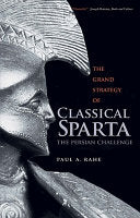 The Grand Strategy of Classical Sparta: The Persian Challenge