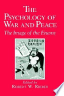 The Psychology of War and Peace: The Image of the Enemy