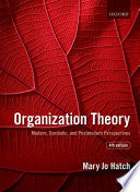 Organization Theory: Modern, Symbolic, and Postmodern Perspectives