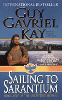 Sailing to Sarantium: Book One of The Sarantine Mosaic