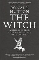 The Witch: A History of Fear, from Ancient Times to the Present