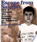 Escape from Saigon: How a Vietnam War Orphan Became an American Boy