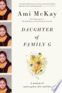 Daughter of Family G: A Memoir of Cancer Genes, Love and Fate