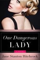 One Dangerous Lady: A Novel