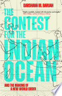 The Contest for the Indian Ocean: And the Making of a New World Order