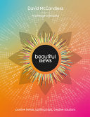 The Visual Miscellaneum of Good News: A Colorful Guide to Consequential Bright Spots in the World