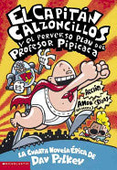 El Capitan Calzoncillos y El Perverso Plan del Profesor Pipicaca: (Spanish Language Edition of Captain Underpants and the Perilous Plot of Professor