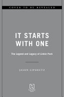 It Starts with One: The Legend and Legacy of Linkin Park
