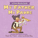 My Father, Mi Padre: A Coco Rocho Book, Bilingual English-Spanish