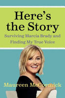 Here's the Story: Surviving Marcia Brady and Finding My True Voice