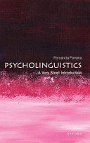 Psycholinguistics: a Very Short Introduction