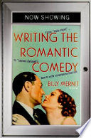 Writing the Romantic Comedy: From "Cute Meet" to "Joyous Defeat": How To Write Screenplays That Sell