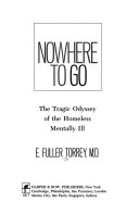 Nowhere to Go: The Tragic Odyssey of the Homeless Mentally Ill