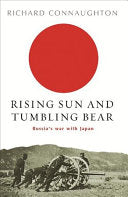 Rising Sun And Tumbling Bear: Russia's War with Japan