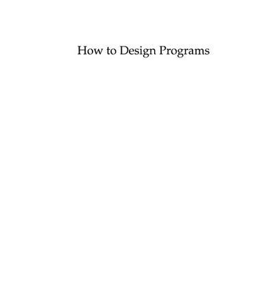 How to Design Programs: An Introduction to Programming and Computing
