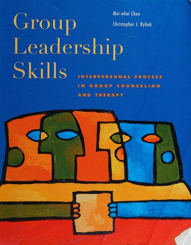 Group Leadership Skills: Interpersonal Process in Group Counseling and Therapy