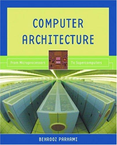 Computer Architecture: From Microprocessors to Supercomputers