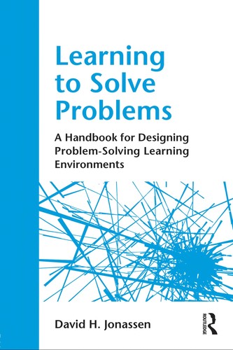 Learning to Solve Problems: A Handbook for Designing Problem-solving Learning Environments