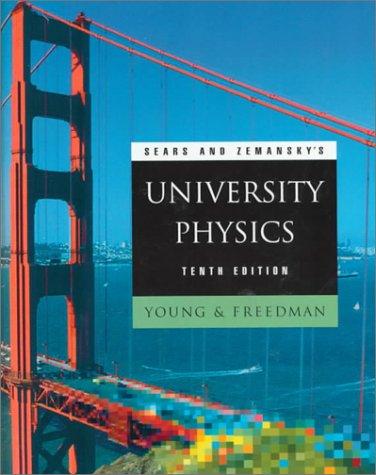 Sears and Zemansky's University Physics (10th Edition)