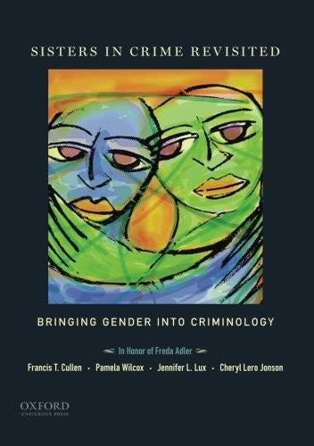 Sisters in Crime Revisited: Bringing Gender Into Criminology