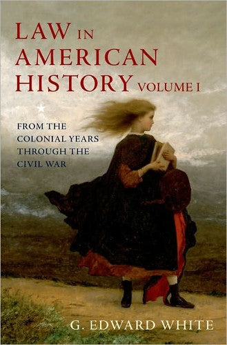 Law in American History: Volume 1: From the Colonial Years Through the Civil War
