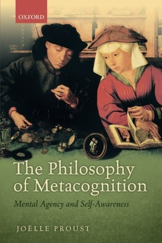 The Philosophy of Metacognition: Mental Agency and Self-awareness