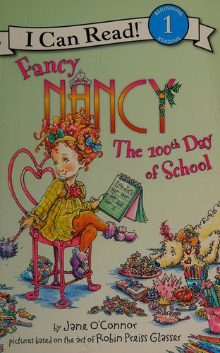 Fancy Nancy: The 100th Day of School (I Can Read Level 1)