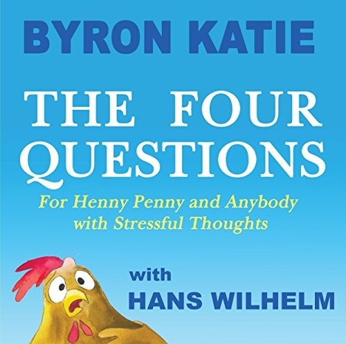 The Four Questions: For Henny Penny and Anybody with Stressf
