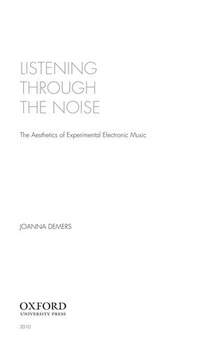 Listening through the Noise: The Aesthetics of Experimental Electronic Music