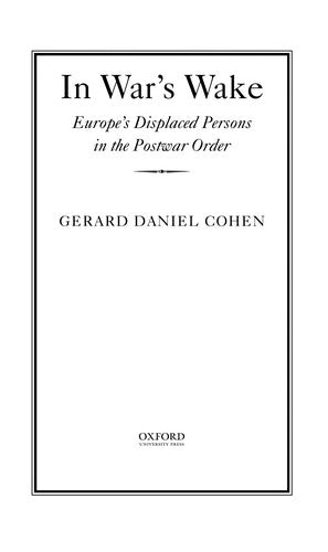 In War's Wake: Europe's Displaced Persons in the Postwar Order